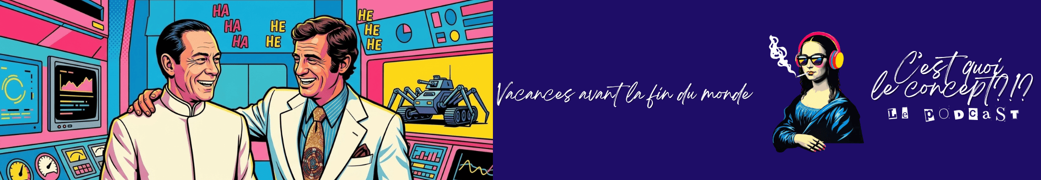 C'est quoi le concept. Vacances avant la fin du monde